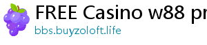 FREE Casino w88 promotion